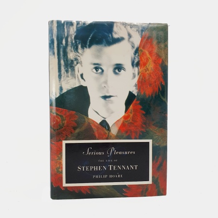 Serious Pleasures. The Life of Stephen Tennant