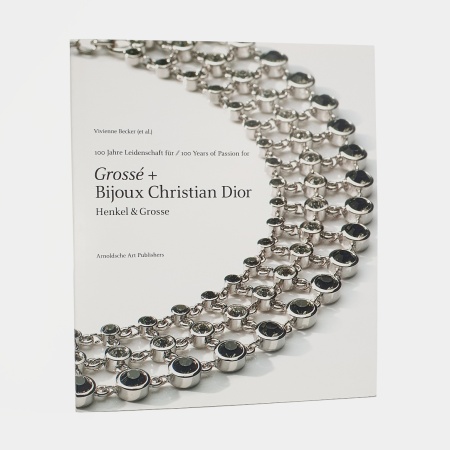 Henkel & Grosse: 100 Jahre Leidenschaft / 100 Years of Passion for Gross + Bijoux Christian Dior Schmuck / Jewellery