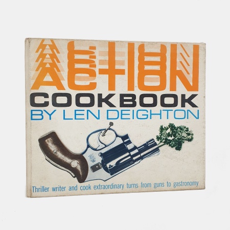 Action Cook Book. Len Deighton's Guide to Eating
