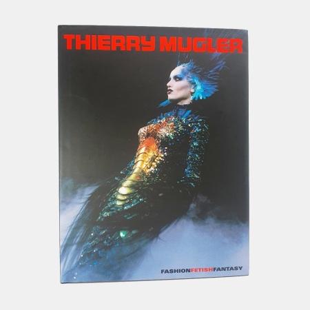 Thierry Mugler. Fashion Fetish Fantasy