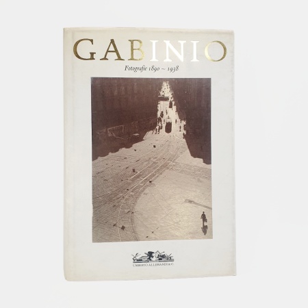 Mario Gabinio. Dal paessaggio alla forma. Fotografie 1890-1938