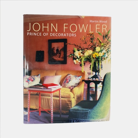 John Fowler. Prince of Decorators