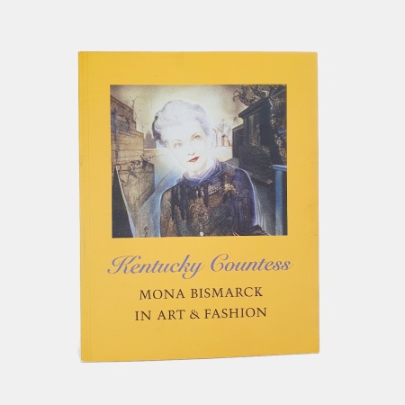 Kentucky Countess. Mona Bismarck in Art & Fashion