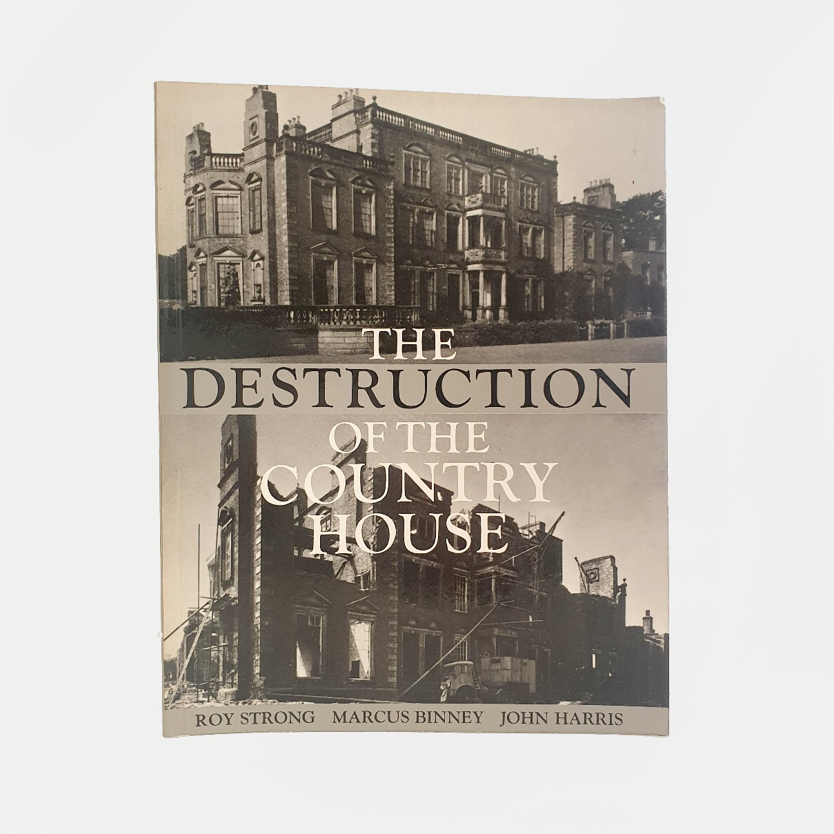 The Destruction of the Country House 1875-1975